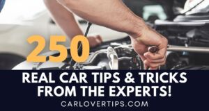 Real Car Tips (250) Expert Tips and Tricks 250 Real Car Tips & Tricks From The Experts - Car Lover Tips