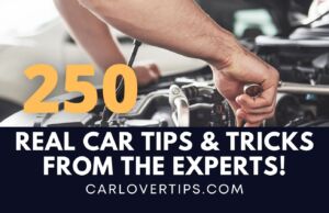 Real Car Tips (250) Expert Tips and Tricks 250 Real Car Tips & Tricks From The Experts - Car Lover Tips