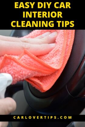 Car Interior Cleaning Tips Easy DIY Detailer Tips - Car Lover Tips