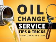 Oil Change Service Tips and Tricks Oil Change Service Tips and Hacks Car Lover Tips