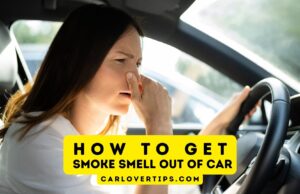 How to Get Smoke Smell Out of Car? How to Get Smoke Smell Out of Car