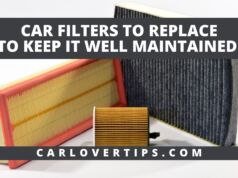 Car Filters to Replace To Keep Car Maintained Car Filters to Replace To Keep It Well Maintained - Car Lover Tips
