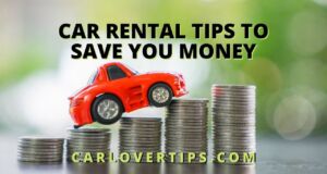 Car Rental Tips To Save You Money
