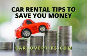 Car Rental Tips To Save You Money