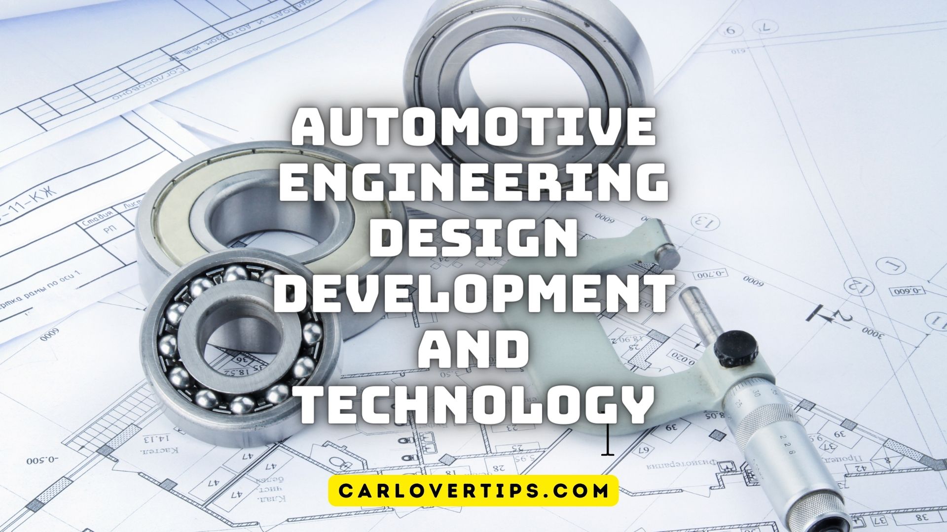 Automotive Engineering Design Development and Technology