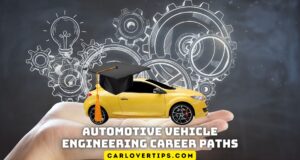 Automotive Vehicle Engineering Career Paths Automotive Vehicle Engineering Career Paths Car Lover Tips