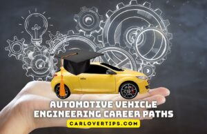 Automotive Vehicle Engineering Career Paths Automotive Vehicle Engineering Career Paths Car Lover Tips
