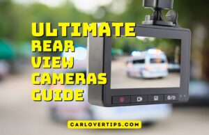 Rear View Cameras Guide: Benefits, Types, Installation, and Future Technology Ultimate Rear-View Cameras Guide