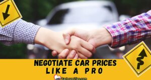 Negotiate Car Prices Like a Pro and Save Money Negotiate Car Prices Like a Pro and Save Money