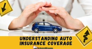 Understanding Auto Insurance Coverage Policy Tips Understanding Auto Insurance Coverage Policy Tips