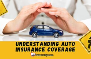 Understanding Auto Insurance Coverage Policy Tips Understanding Auto Insurance Coverage Policy Tips