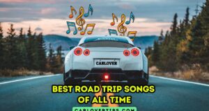 Best Road Trip Songs of All Time 21 Great Songs Best Road Trip Songs of All Time 21 Great Songs