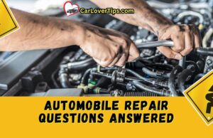 Top 10 Automobile Repair Questions Answered Top 10 Automobile Repair Questions Answered