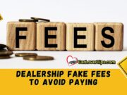 Dealership Fake Fees To Avoid Paying Do Not Get Duped Dealership Fake Fees To Avoid Paying Do Not Get Duped