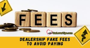Dealership Fake Fees To Avoid Paying Do Not Get Duped Dealership Fake Fees To Avoid Paying Do Not Get Duped